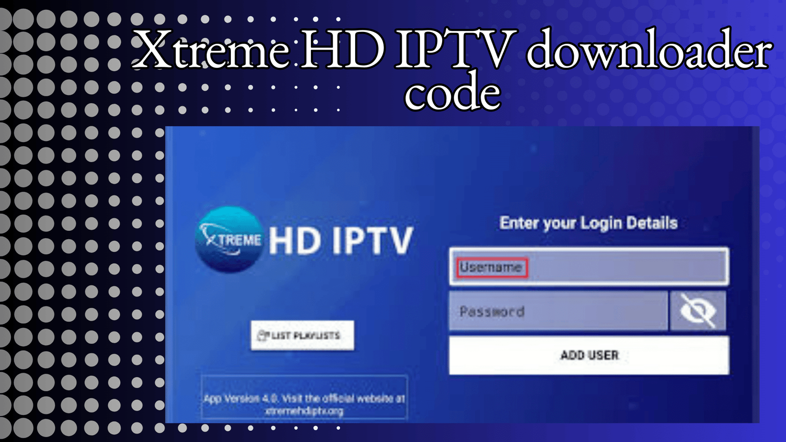 Xtreme HD IPTV downloader code